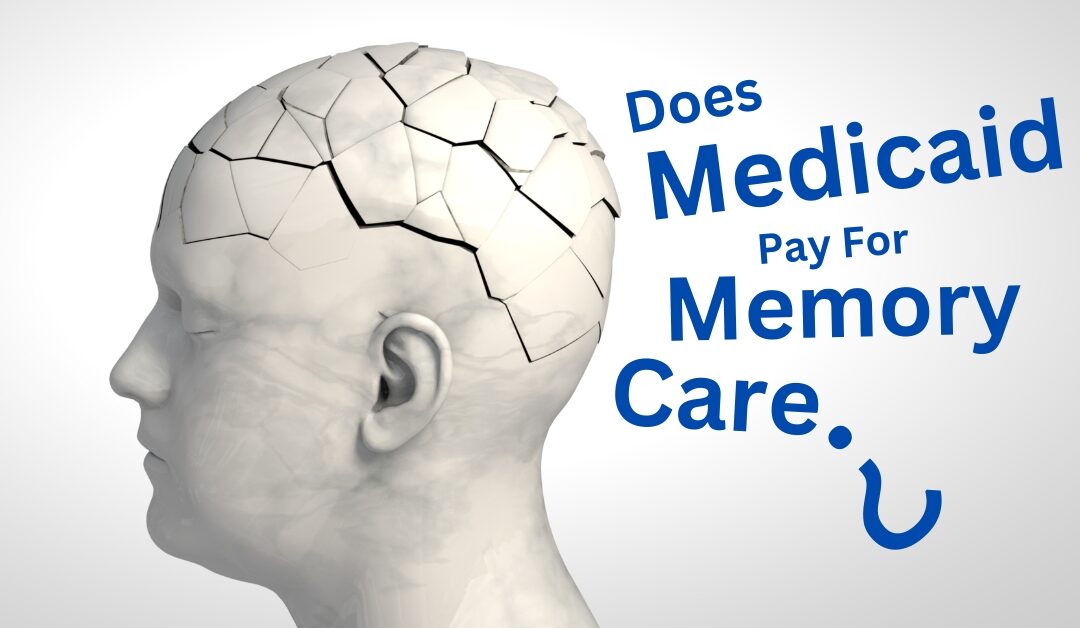 Does Medicaid Pay for Memory Care?